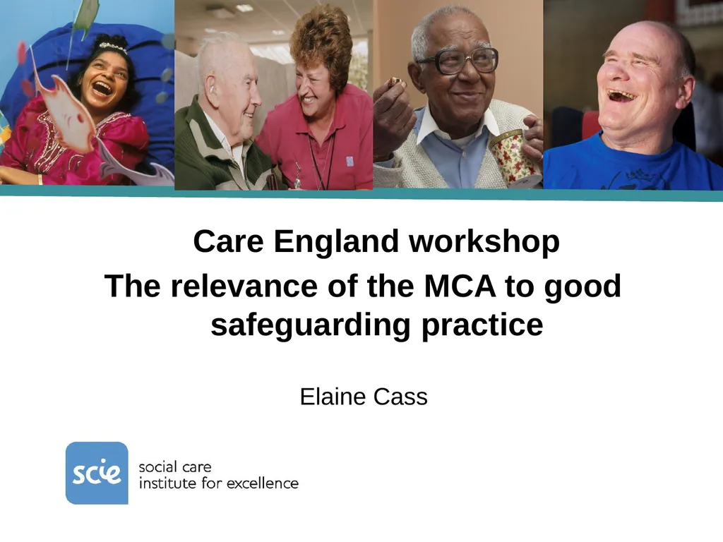 Care England workshop The relevance of the MCA to - slide 1 of 13