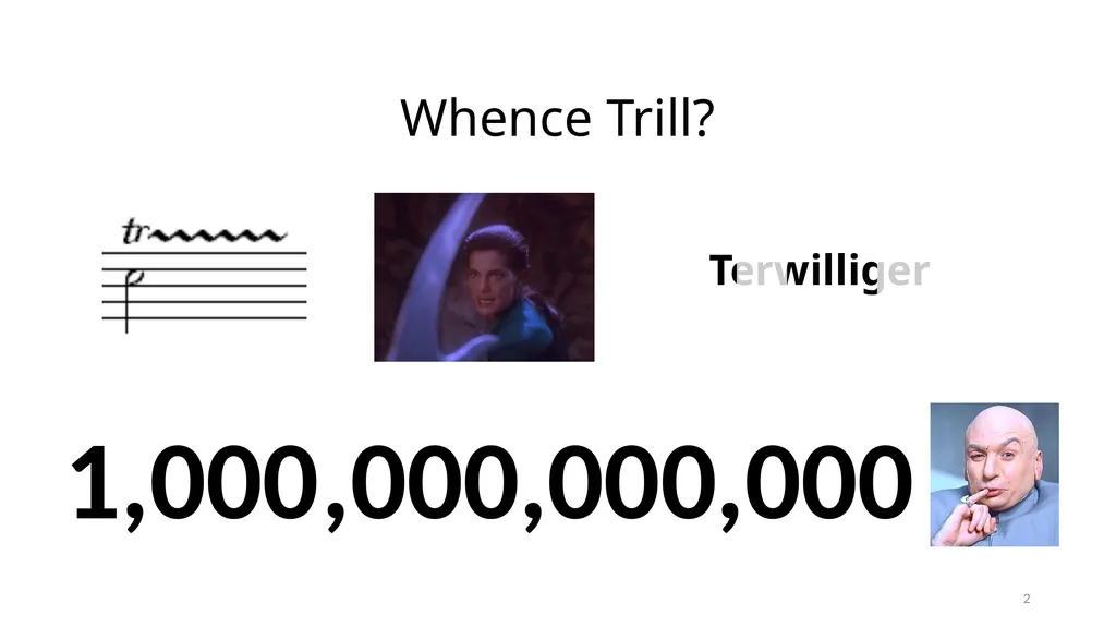 Trill The unfortunately obligatory slides about - slide 2 of 45