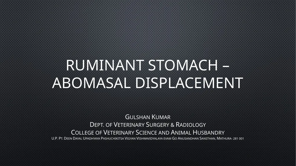 Ruminant Stomach –Abomasal displacement Gulshan - slide 1 of 16