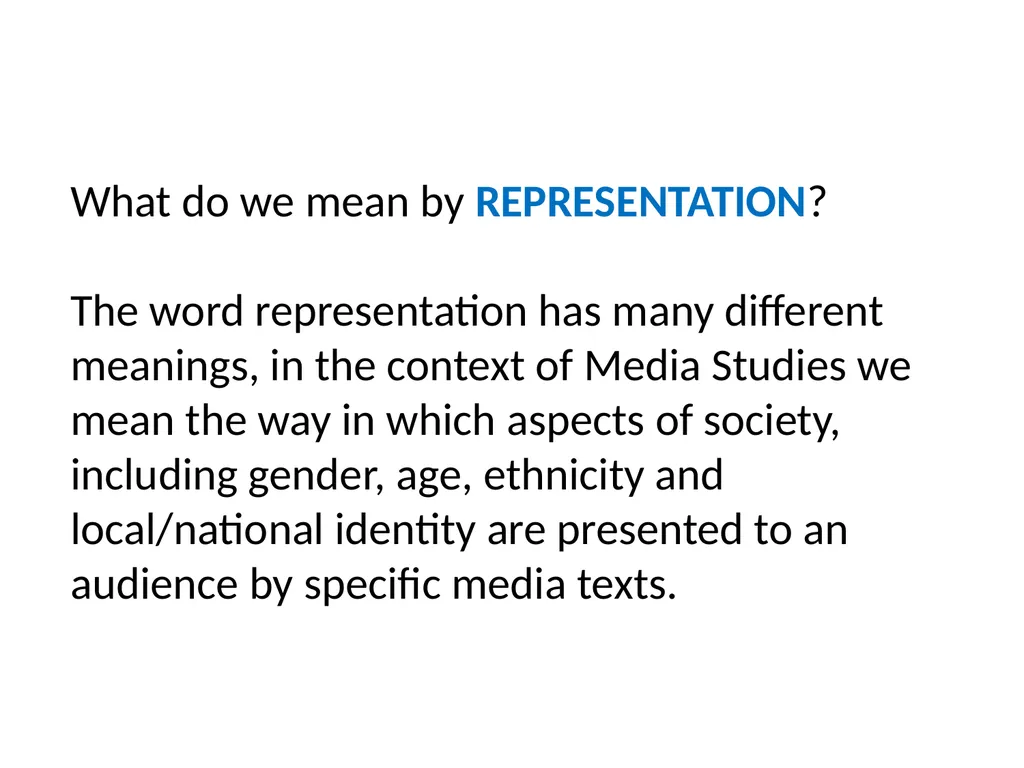 REPRESENTATION What do we mean by REPRESENTATION? - slide 2 of 11