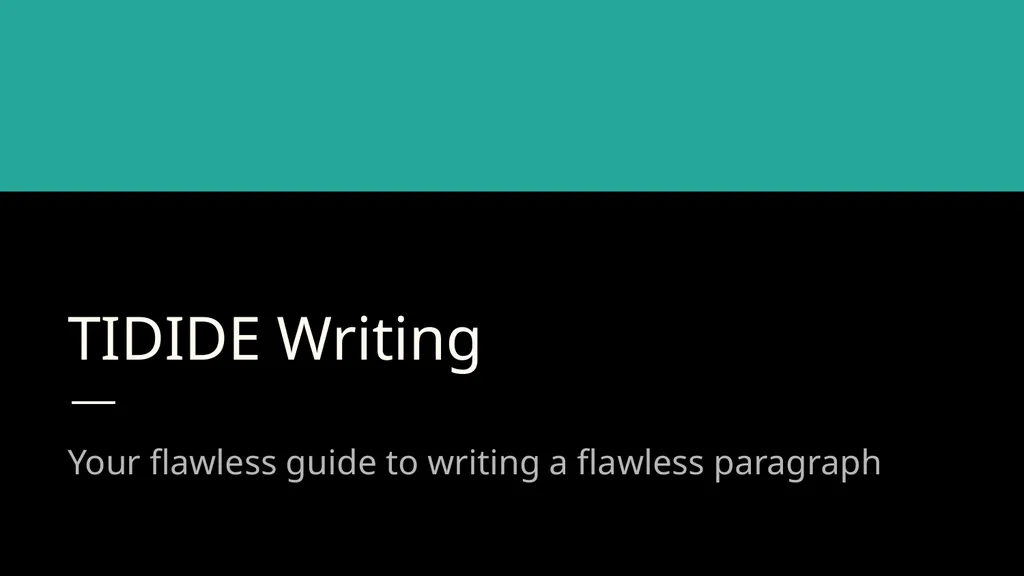 TIDIDE Writing Your flawless guide to writing a - slide 1 of 20