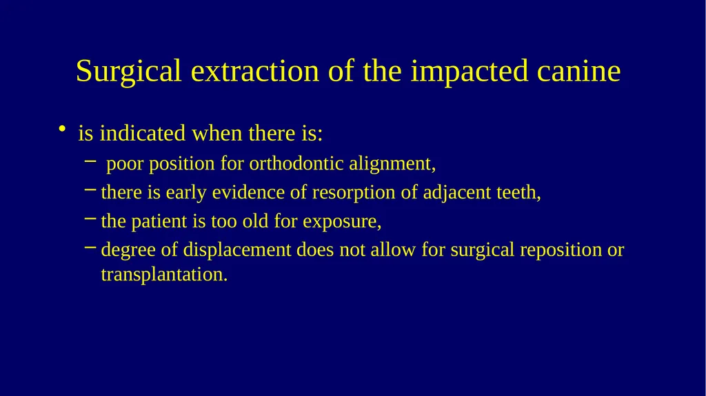 Impacted canines • Maxillary canines more commonly - slide 8 of 63