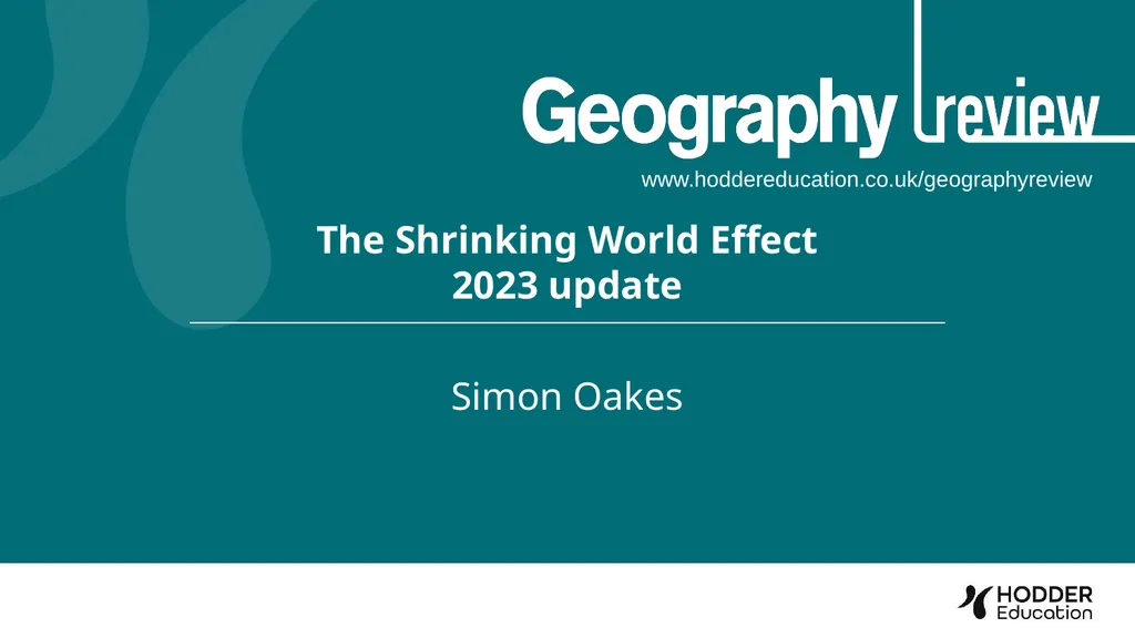 The Shrinking World Effect 2023 update Simon Oakes - slide 1 of 11
