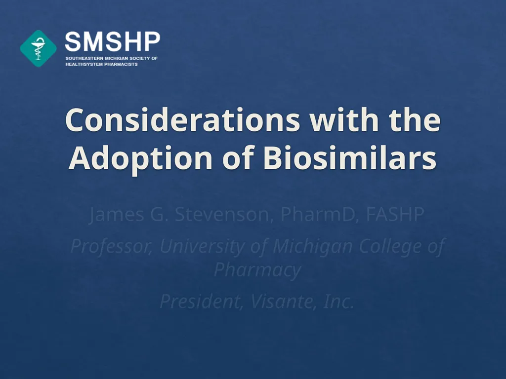 Considerations with the Adoption of Biosimilars - slide 1 of 60