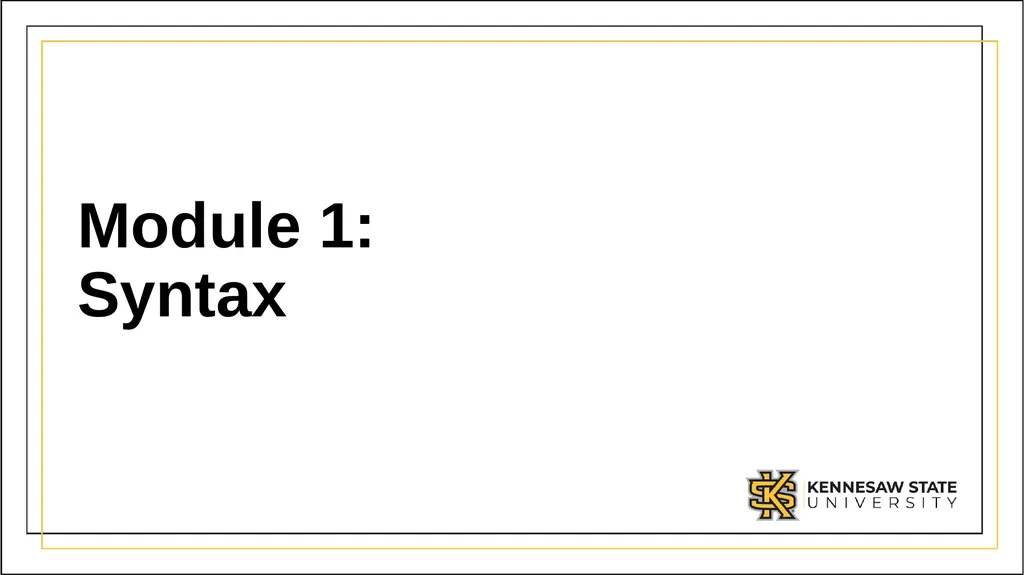 CSE 1321 Module 1 Syntax Basics: Variables, - slide 3 of 60