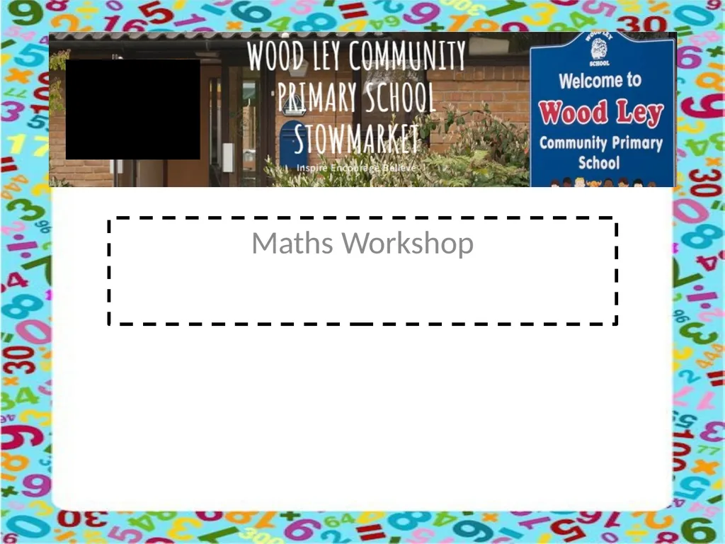 Maths Workshop What is Maths like at Wood Ley - slide 1 of 15