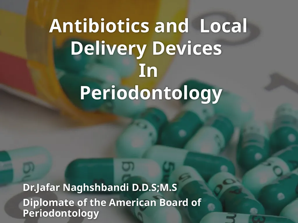 Antibiotics and Local Delivery Devices In - slide 1 of 51