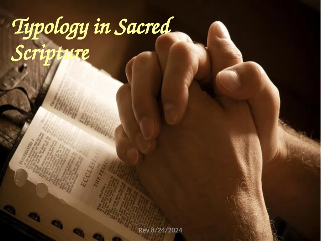 Typology in Sacred Scripture Rev 8/24/2024 1 - slide 1 of 59