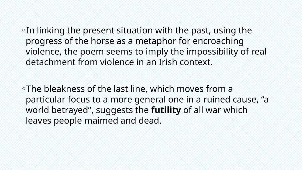 Eavan Boland – War Horse The violence in Northern - slide 10 of 12