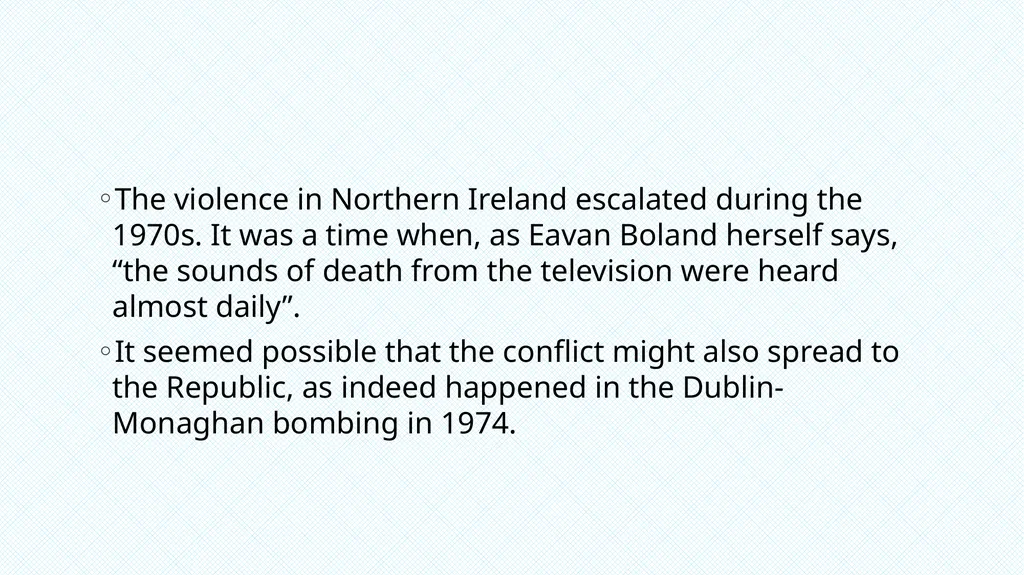 Eavan Boland – War Horse The violence in Northern - slide 2 of 12