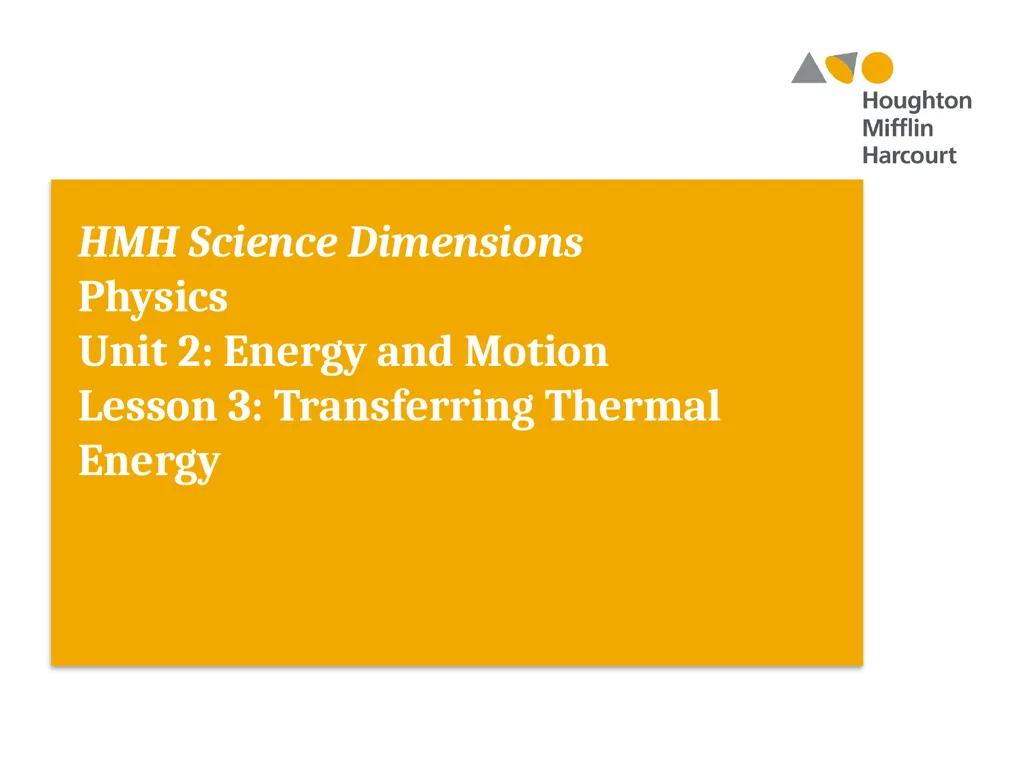 HMH Science Dimensions Physics Unit 2: Energy and - slide 1 of 36
