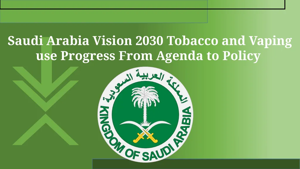 Saudi Arabia Vision 2030 Tobacco and Vaping use - slide 1 of 11