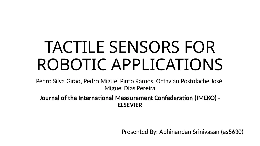 TACTILE SENSORS FOR ROBOTIC APPLICATIONS Pedro - slide 1 of 17