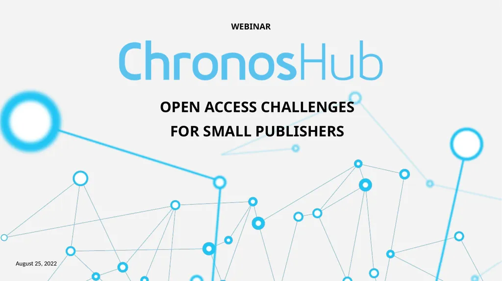OPEN ACCESS CHALLENGES FOR SMALL PUBLISHERS August - slide 1 of 16