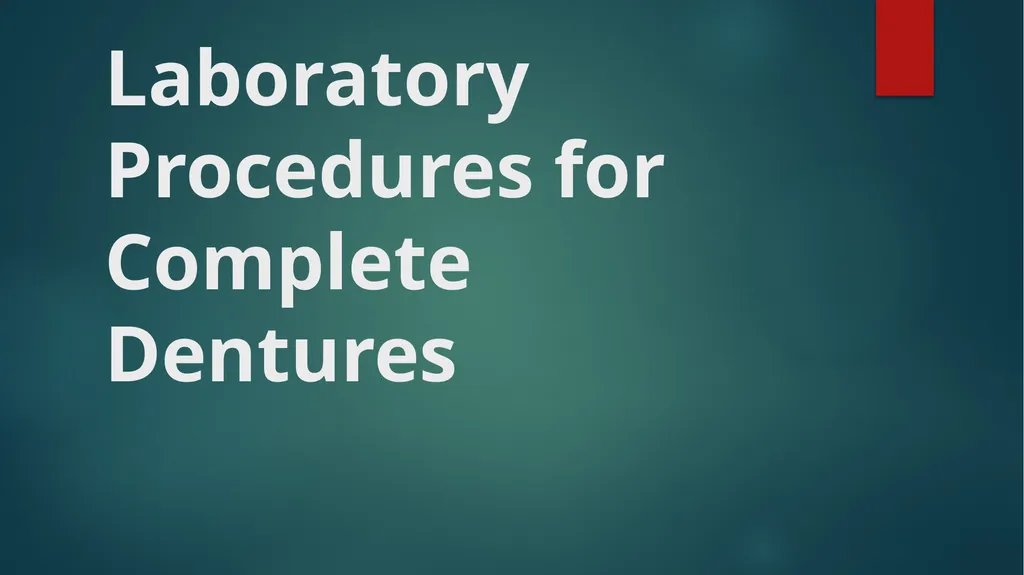 Laboratory Procedures for Complete Dentures - slide 1 of 24