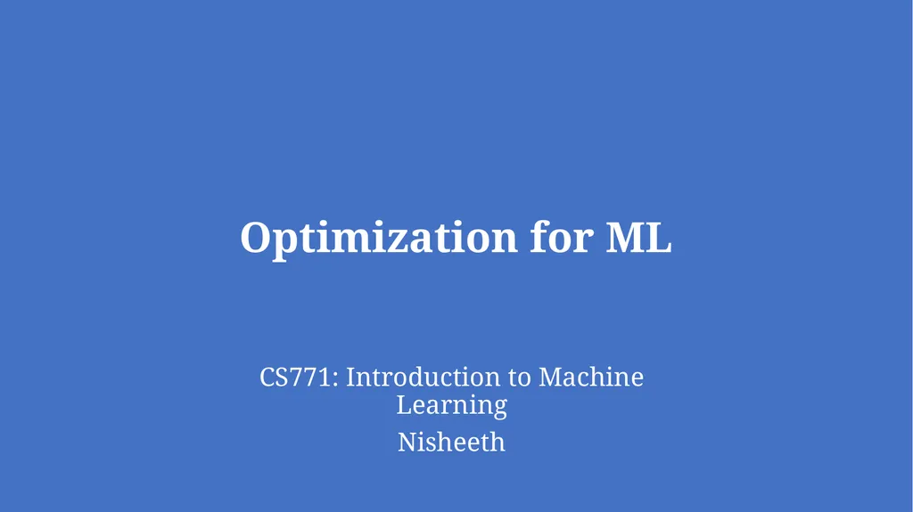 Optimization for ML CS771: Introduction to Machine - slide 1 of 18