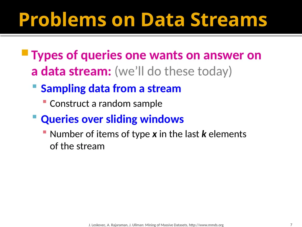 Mining Data Streams (Part 1) Mining of Massive - slide 7 of 46