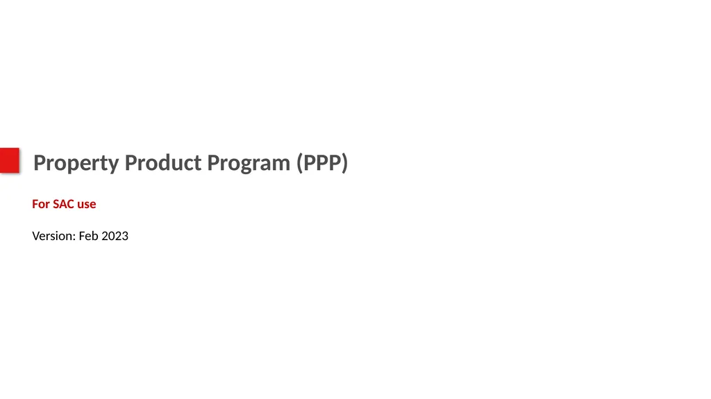 Property Product Program (PPP) For SAC use - slide 1 of 56