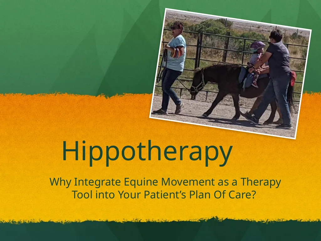 Hippotherapy Why Integrate Equine Movement as a - slide 1 of 29