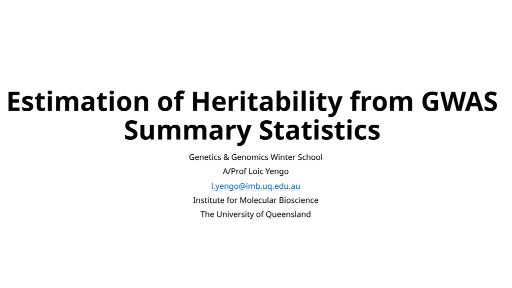 Estimation of Heritability from GWAS Summary - slide 1 of 46