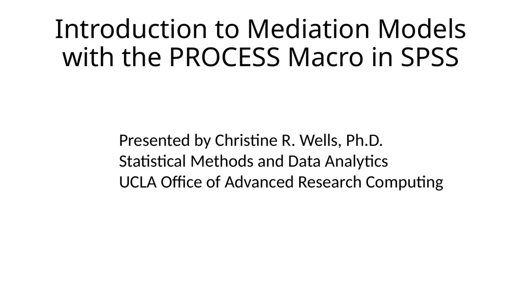 Introduction to Mediation Models with the PROCESS - slide 1 of 134