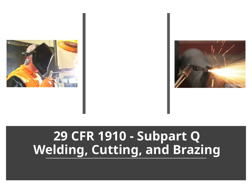 29 CFR 1910 - Subpart Q Welding, Cutting, and - slide 1 of 58