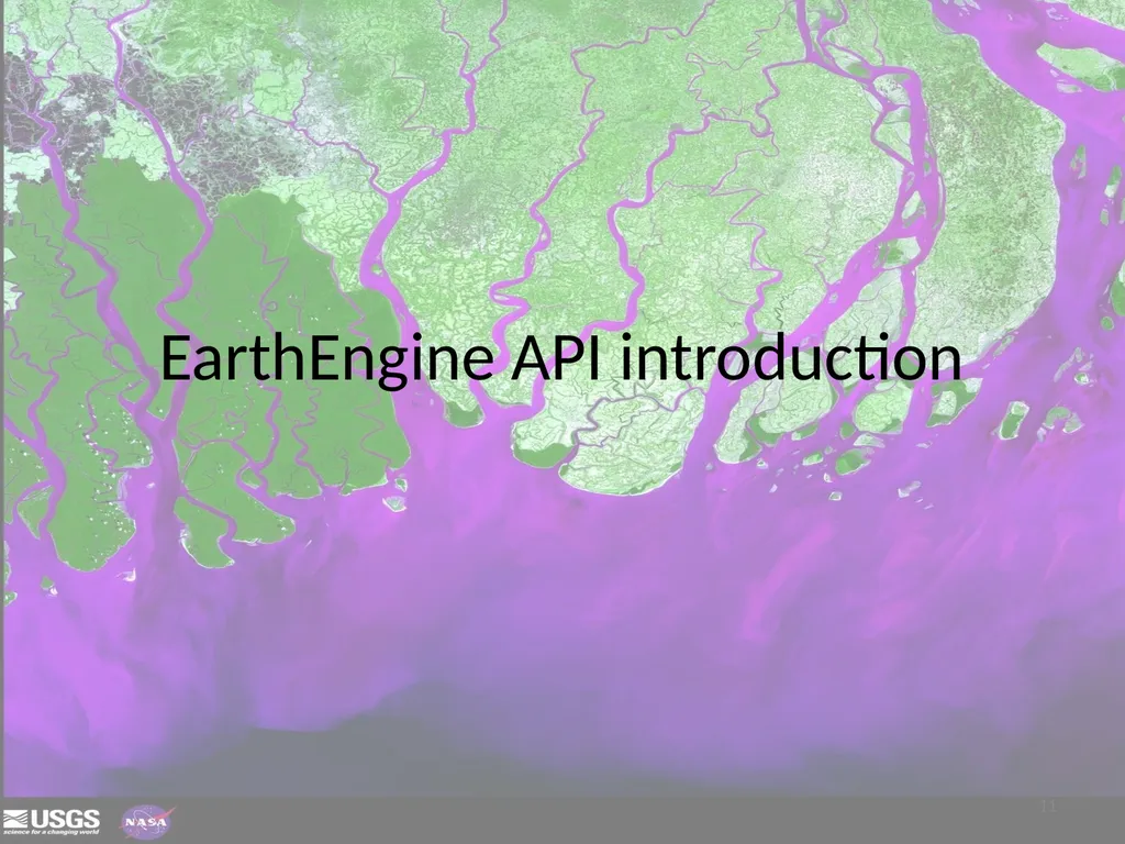 Google Earth Engine Introduction 1 Outline What is - slide 11 of 69