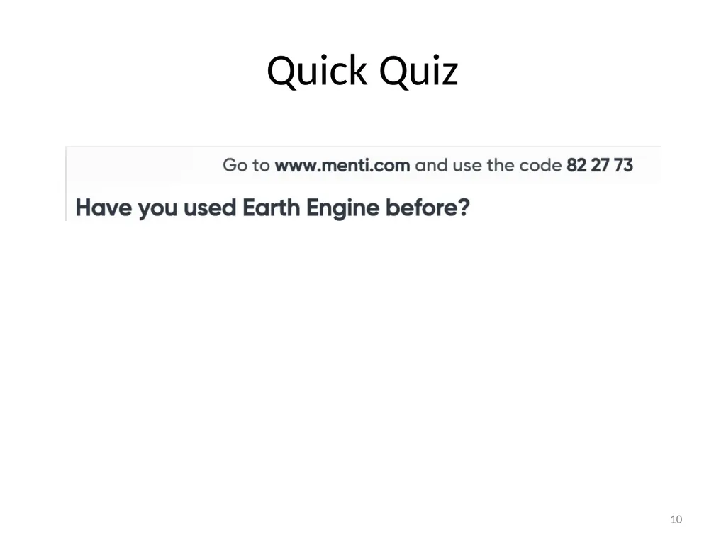 Google Earth Engine Introduction 1 Outline What is - slide 10 of 69