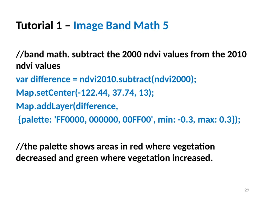 Google Earth Engine Introduction 1 Outline What is - slide 29 of 69