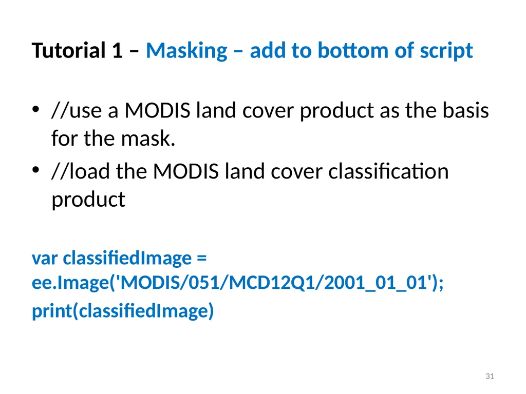 Google Earth Engine Introduction 1 Outline What is - slide 31 of 69