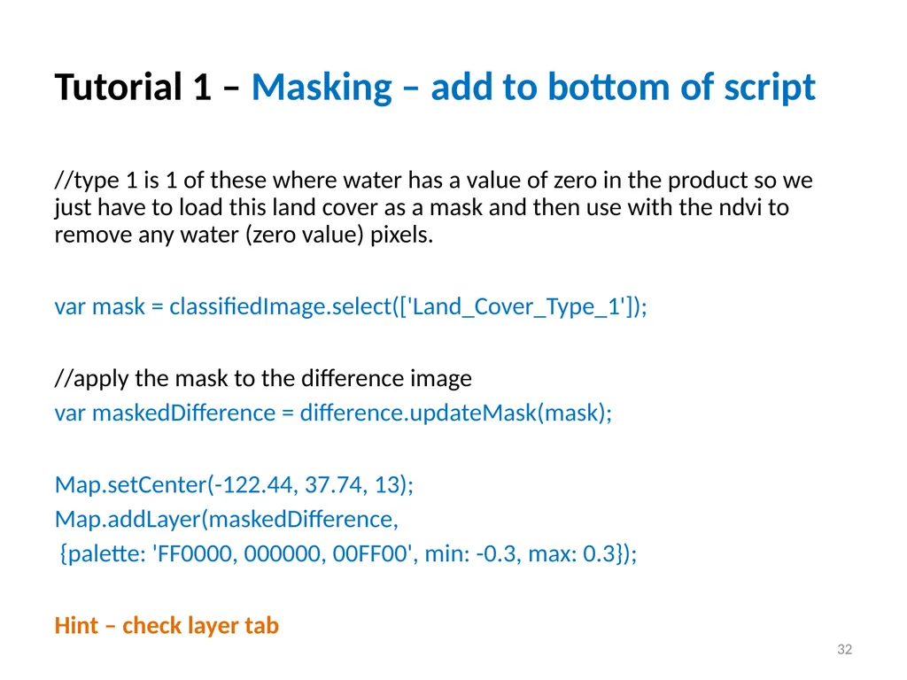 Google Earth Engine Introduction 1 Outline What is - slide 32 of 69
