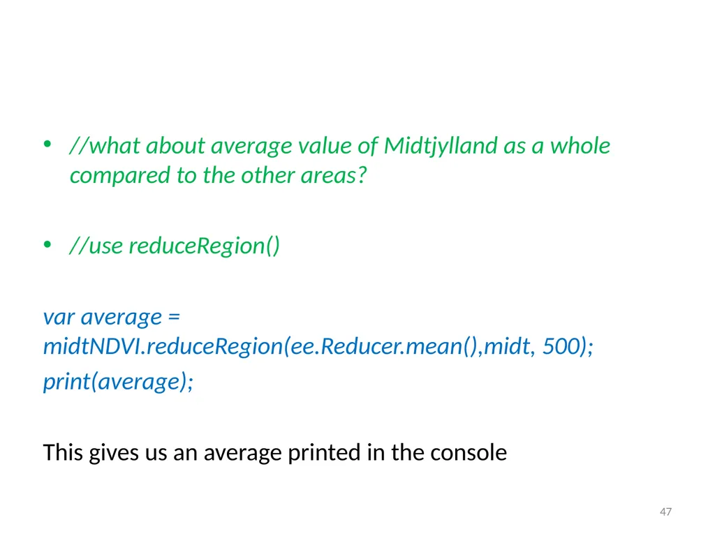 Google Earth Engine Introduction 1 Outline What is - slide 47 of 69