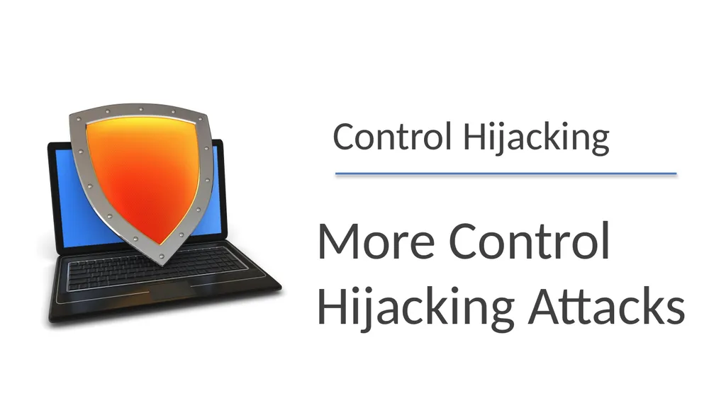 Control Hijacking Basic Control Hijacking Attacks - slide 21 of 39