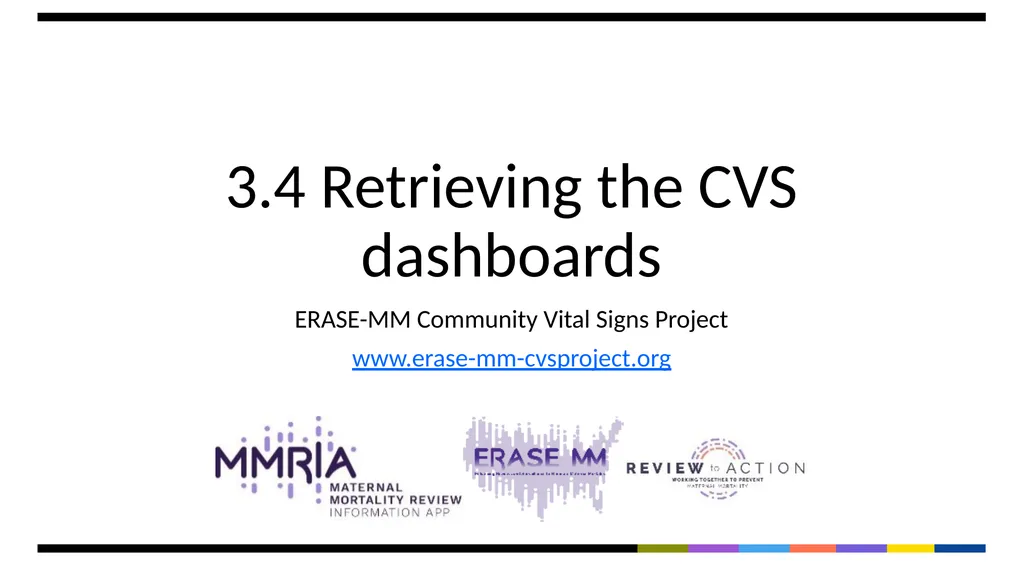 3.4 Retrieving the CVS dashboards ERASE-MM - slide 1 of 13