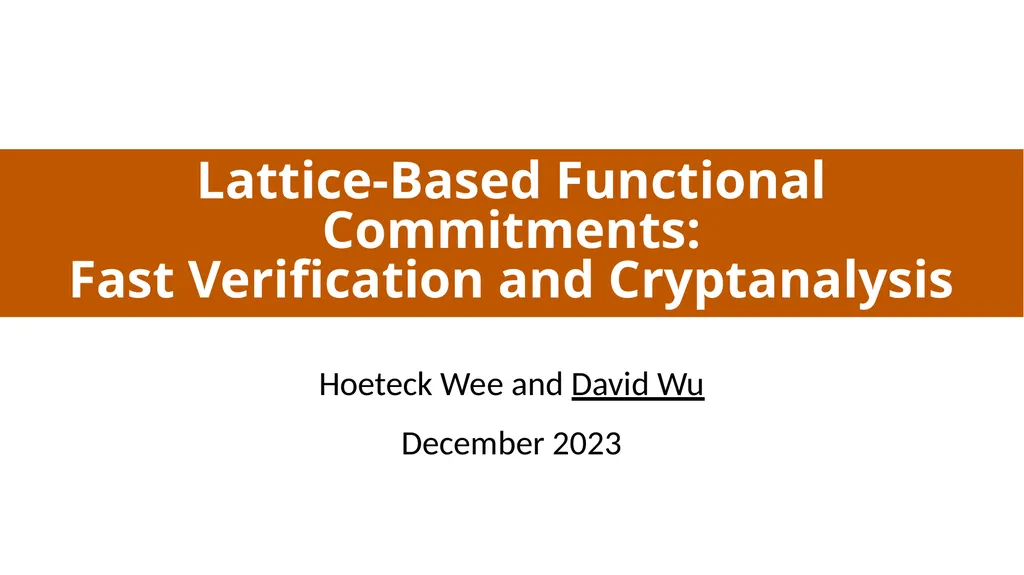 Lattice-Based Functional Commitments: Fast - slide 1 of 35