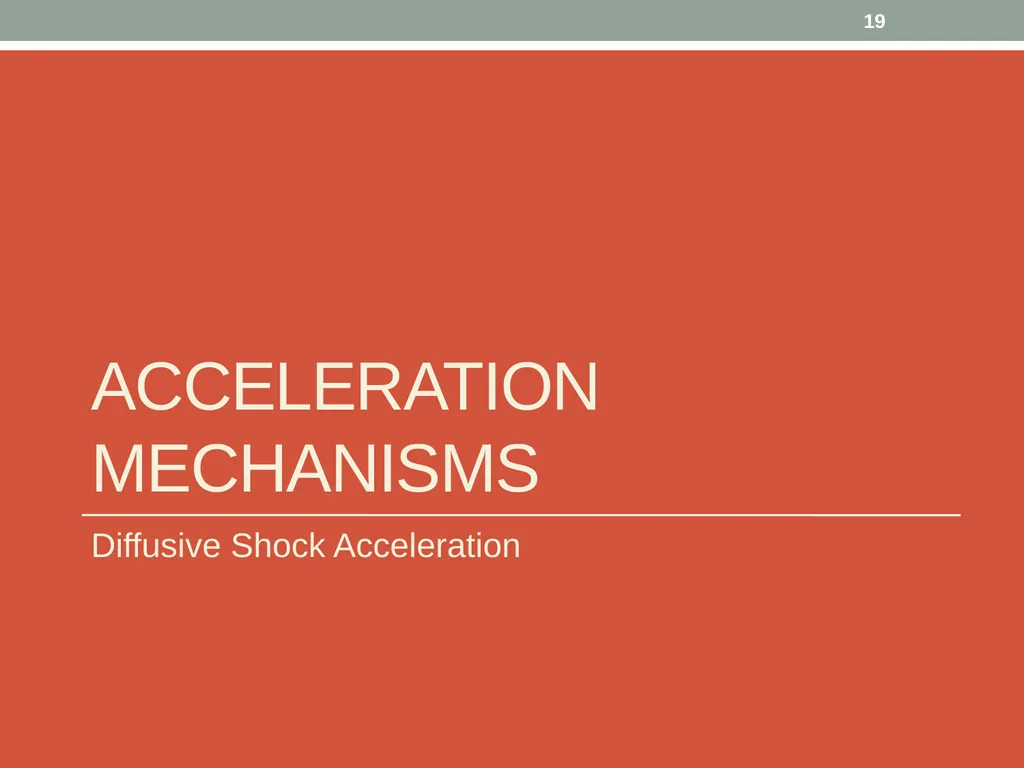 PHY418 Particle Astrophysics Acceleration - slide 19 of 41