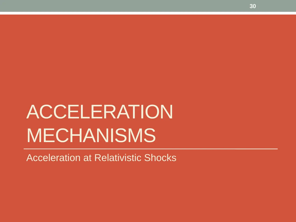 PHY418 Particle Astrophysics Acceleration - slide 30 of 41