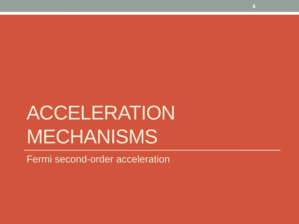 PHY418 Particle Astrophysics Acceleration - slide 4 of 41