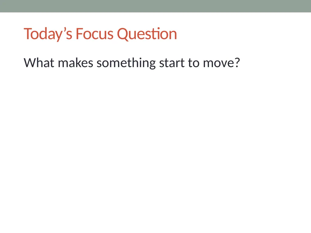 Forces Lesson 1a What Makes Something Start to - slide 3 of 10