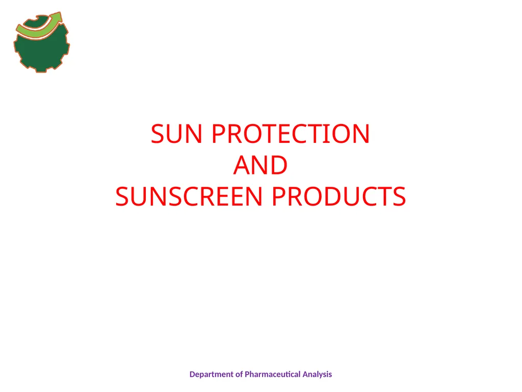 SUN PROTECTION AND SUNSCREEN PRODUCTS Department - slide 1 of 18