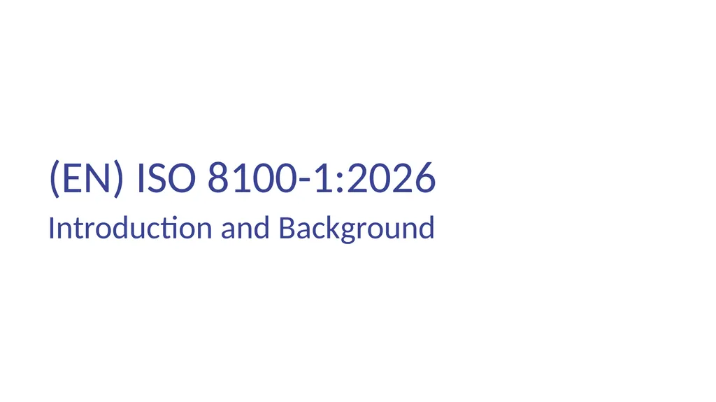 INTRODUCTION OF (EN) ISO 8100-1/2:2026 Main - slide 7 of 141
