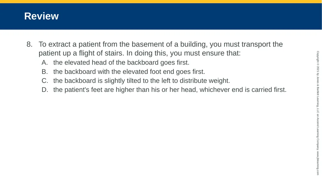 CHAPTER 8 Lifting and Moving Patients National EMS - slide 93 of 101