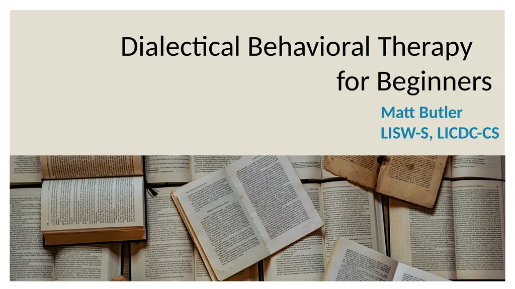 Dialectical Behavioral Therapy for Beginners Matt - slide 1 of 33