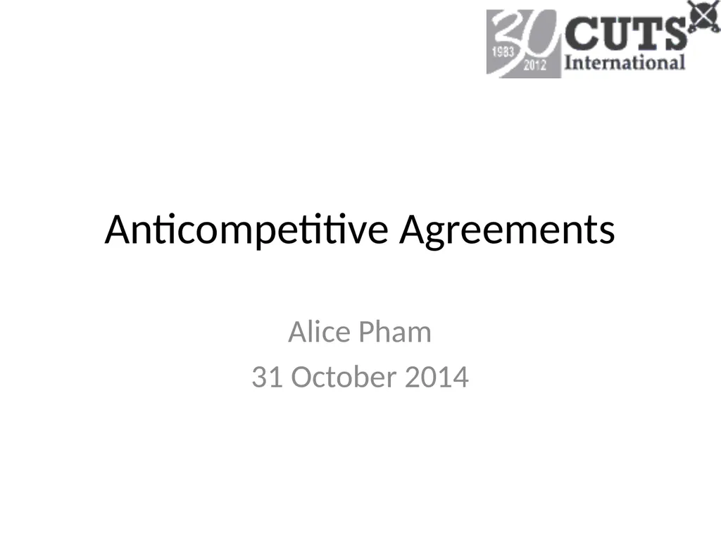 Anticompetitive Agreements Alice Pham 31 October - slide 1 of 26