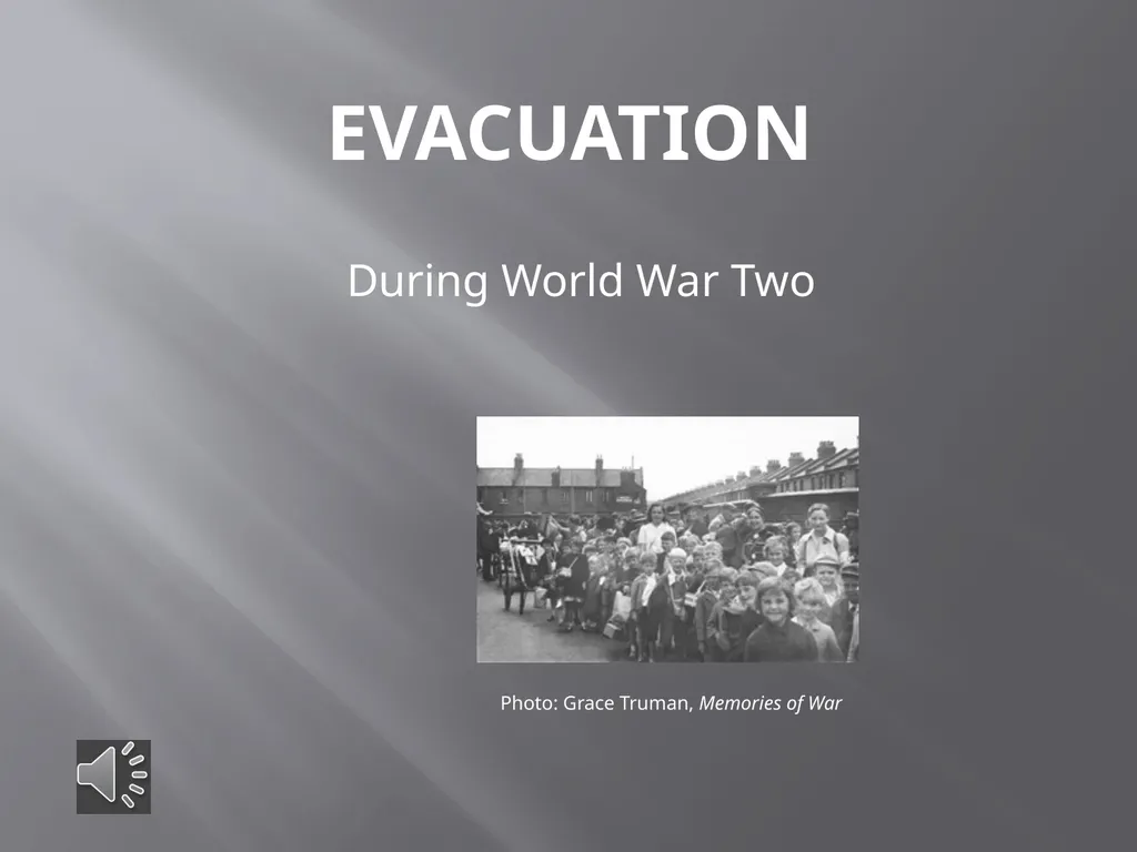 Evacuation During World War Two Photo: Grace - slide 1 of 13