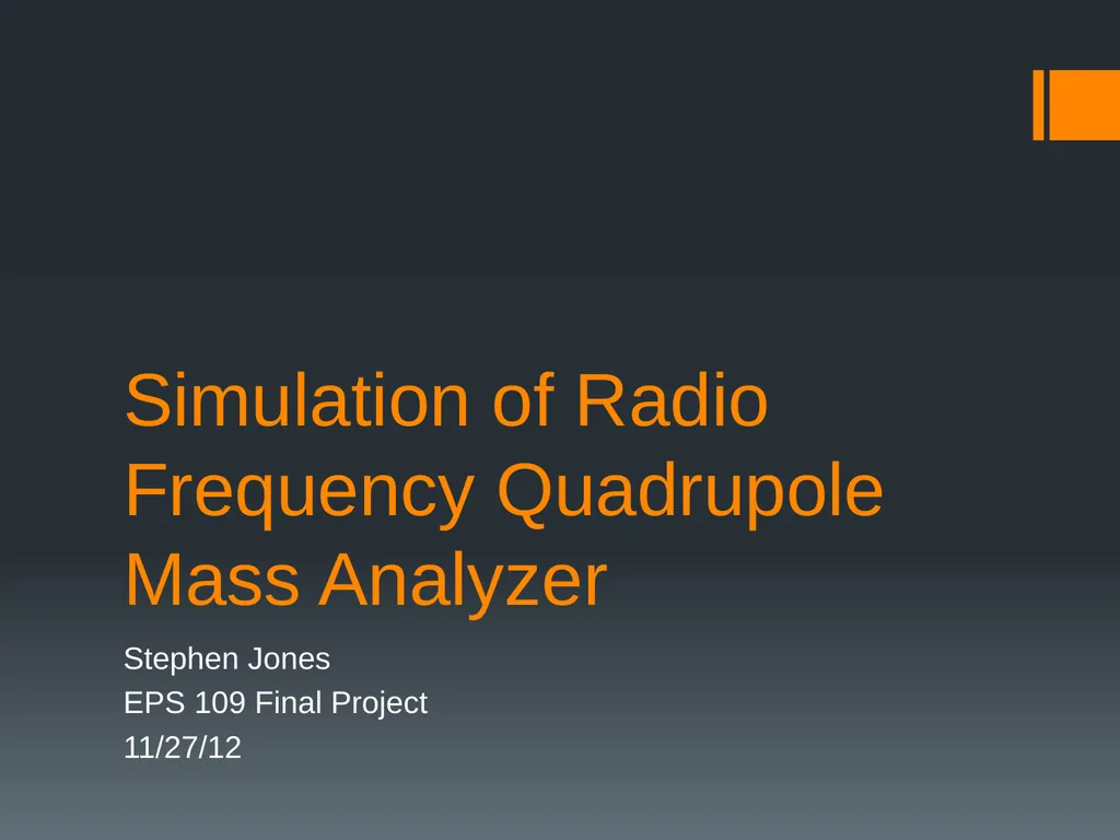 Simulation of Radio Frequency Quadrupole Mass - slide 1 of 7