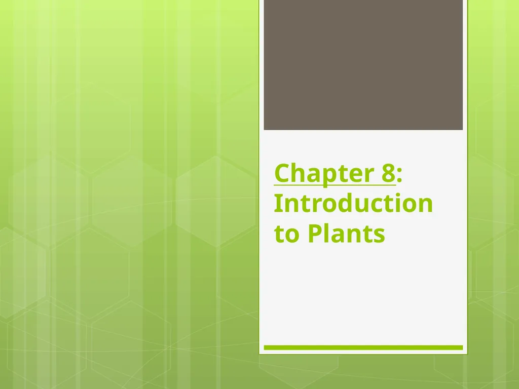 Chapter 8: Introduction to Plants 8-1: The Plant - slide 1 of 25