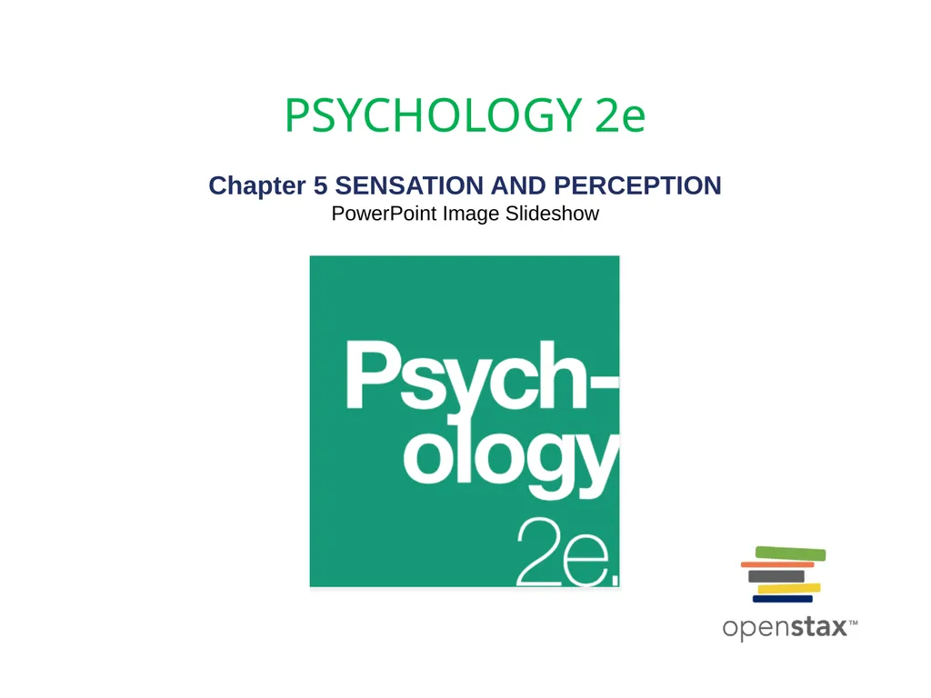 PSYCHOLOGY 2e Chapter 5 SENSATION AND PERCEPTION - slide 1 of 50