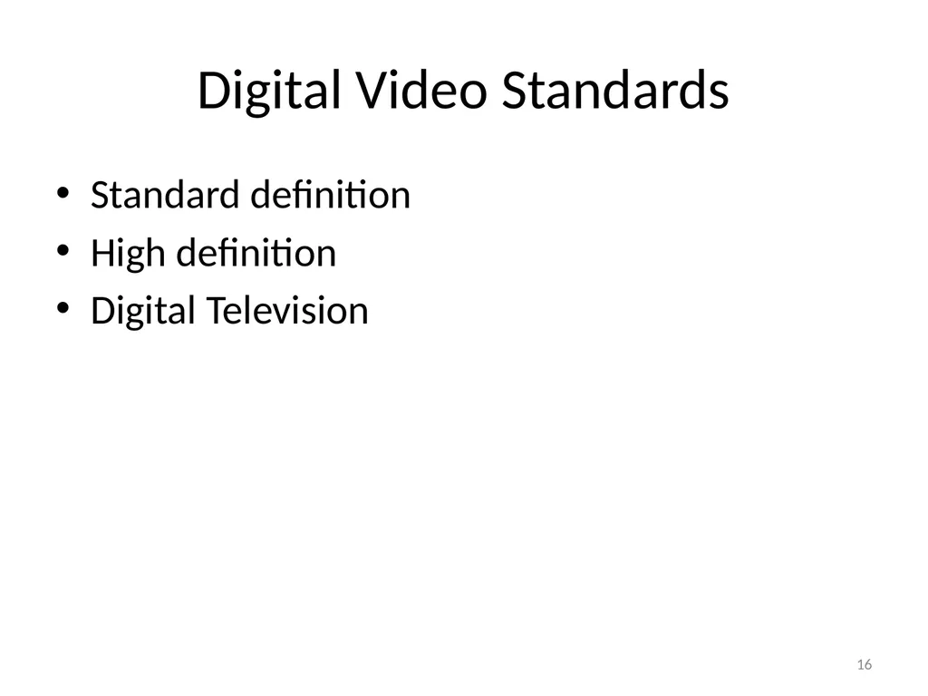 Chapter 6 Fundamentals of Digital Video “Computers - slide 16 of 38