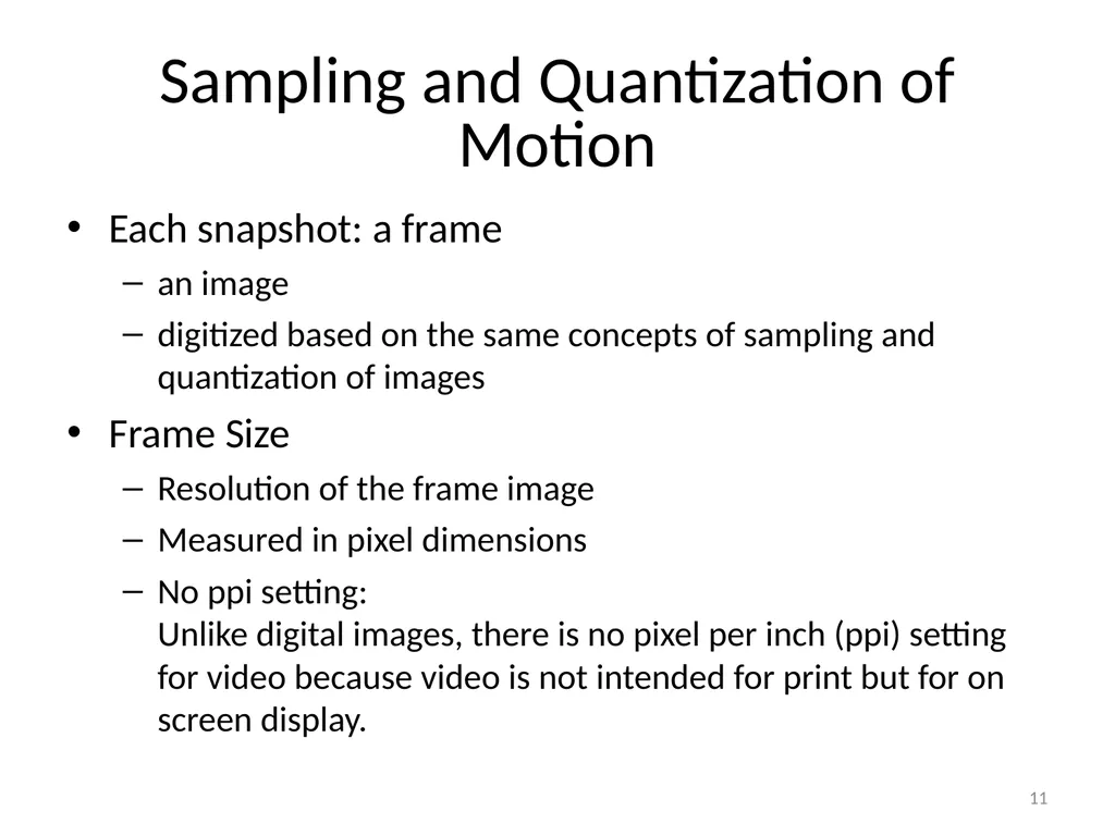 Chapter 6 Fundamentals of Digital Video “Computers - slide 11 of 38